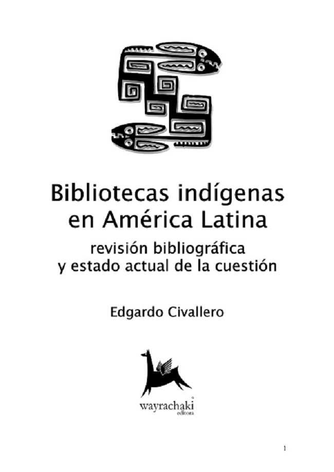 Bibliotecas indígenas en América Latina. Por Edgardo Civallero